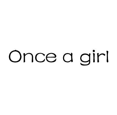 ONCE A GIRL