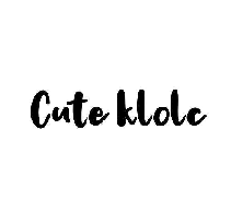 CUTE KLOLC