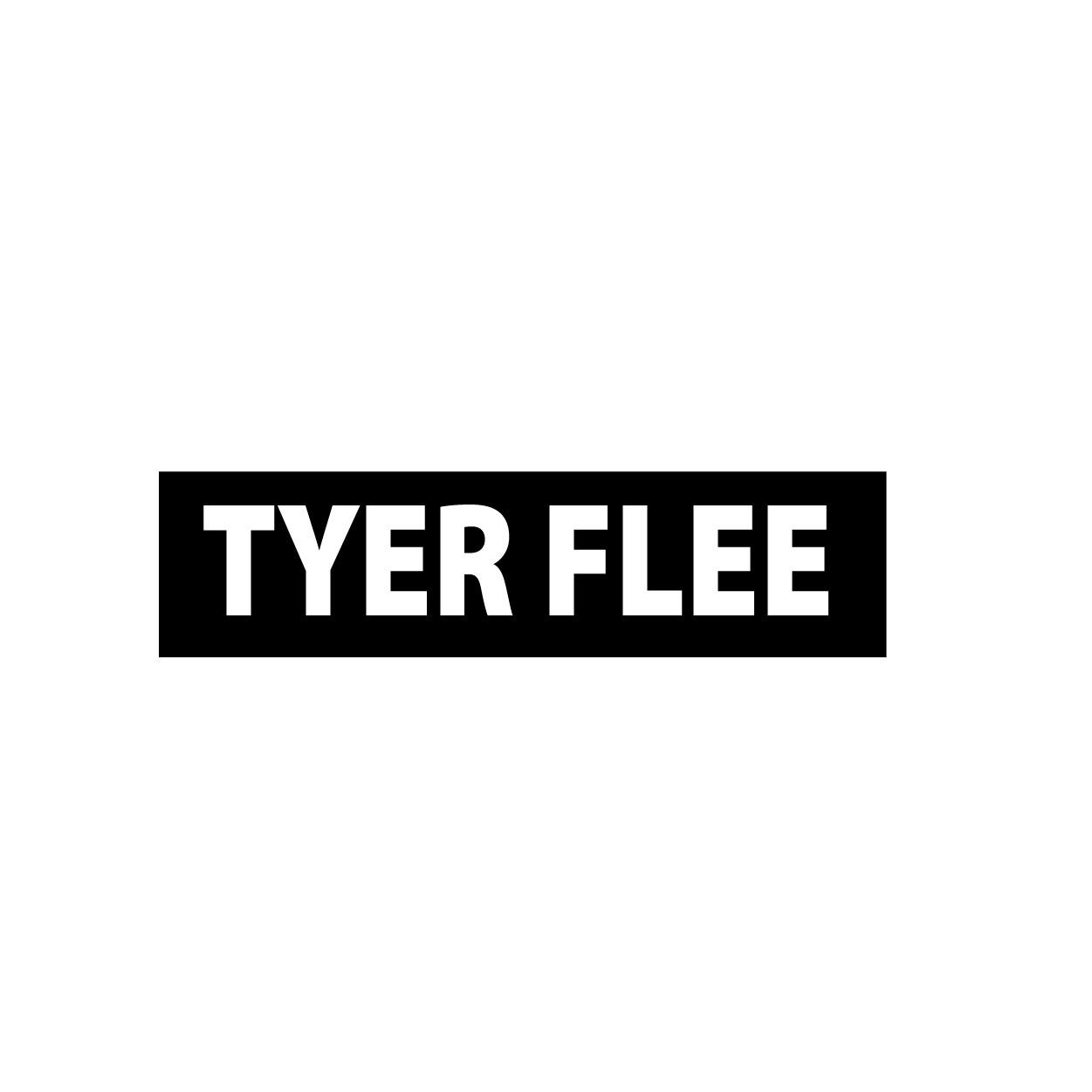 TYER FLEE